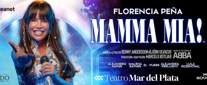 MAMMA MIA Comes to TEATRO MAR DEL PLATA, Mar del Plata