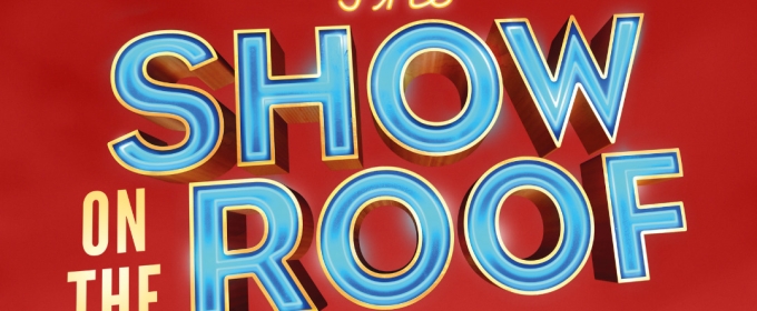 THE SHOW ON THE ROOF to Have UK Premiere in 2025 at London's King's Head Theatre