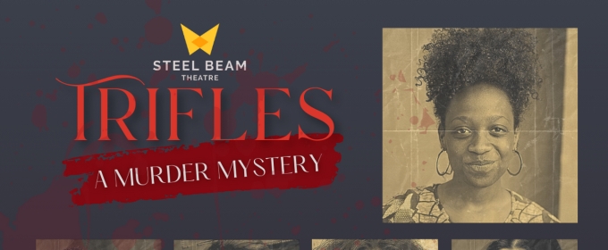 Steel Beam Theatre to Present TRIFLES: A MURDER MYSTERY by Susan Glaspell