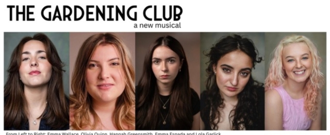 Nowhere Girls Theatre Reveals Full Cast of THE GARDENING CLUB at New Wimbledon Theatre, Studio