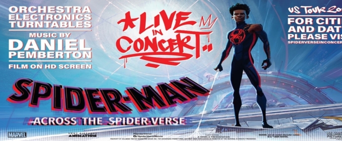 SPIDER-MAN: ACCROSS THE SPIDER-VERSE LIVE IN CONCERT Begins Tomorrow in Chicago