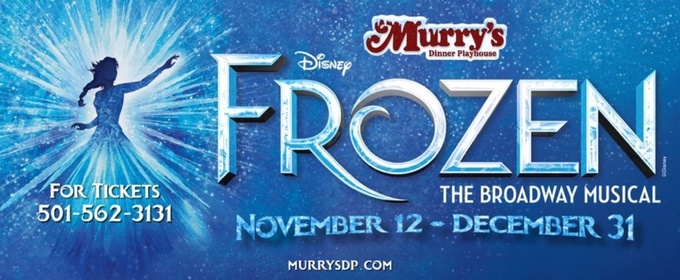 Review: DISNEY'S FROZEN: THE BROADWAY MUSICAL at Murry's Dinner Playhouse in Little Rock