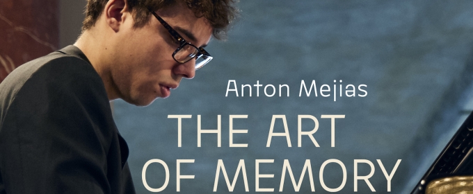 Finnish-Cuban Pianist Anton Mejias Releases First Solo Album THE ART OF MEMORY