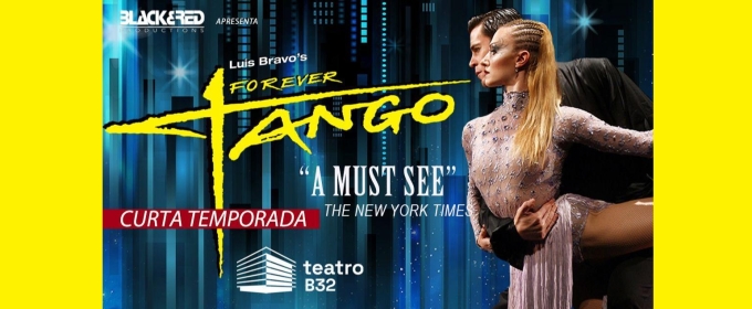 From Broadway to Brazil: Internationally Acclaimed Sensation Luis Bravo's FOREVER TANGO is Now in São Paulo