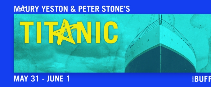 Previews: Starring Buffalo Presents TITANIC At Shea's 710 Theatre