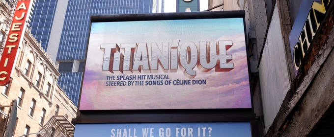 Photos: First Look at TITANIQUE's Broadway Marquee
