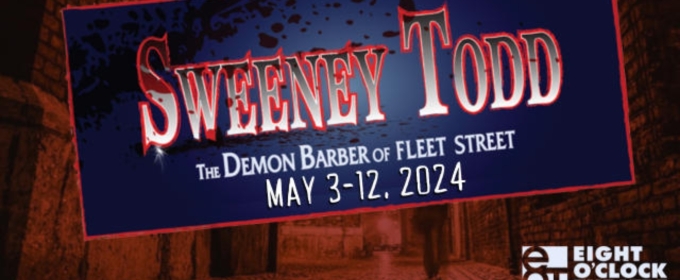 Previews: SWEENEY TODD at Eight O'Clock Theatre