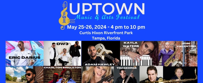 Previews: UPTOWN MUSIC & ARTS FESTIVAL at Curtis Hixon Waterfront Park