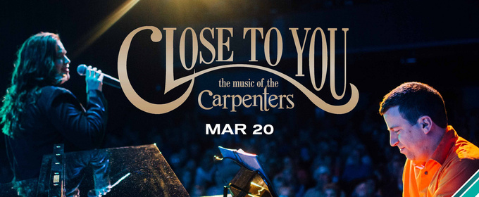CLOSE TO YOU: THE MUSIC OF THE CARPENTERS is Coming to Midland Center