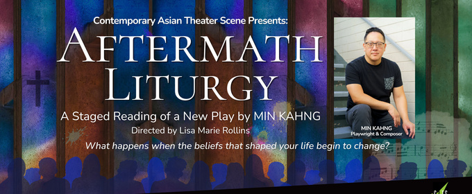AFTERMATH LITURGY World Premiere To Be Presented By Contemporary Asian Theater Scene