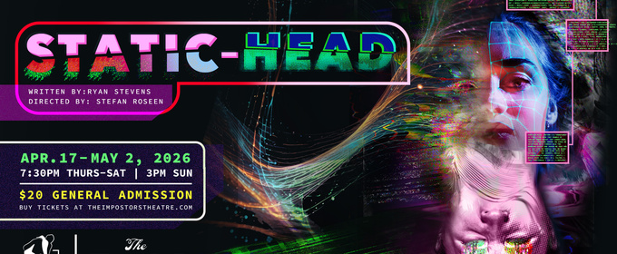 Tickets Available For STATIC-HEAD at Impostors Theatre
