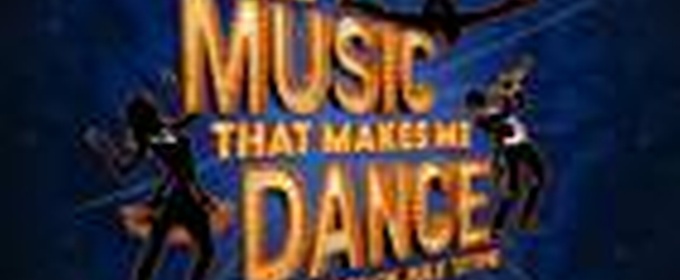 World Premiere of THE MUSIC THAT MAKES ME DANCE Will Come to El Portal Theatre
