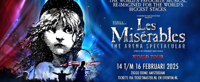 LES MISÉRABLES THE ARENA SPECTACULAR Comes to Amsterdam in 2025