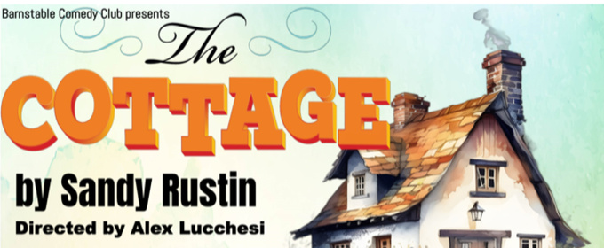 THE COTTAGE To Play Barnstable Comedy Club