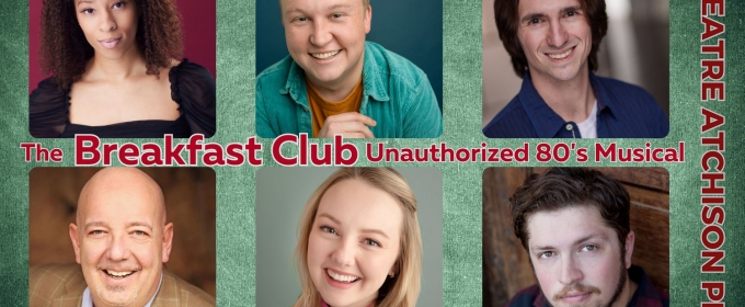 Theatre Atchison PRO Will Produce THE BREAKFAST CLUB: Unauthorized 80's Musical