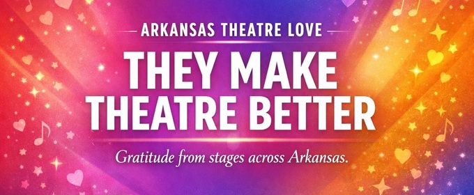 Feature: ARKANSAS THEATRE LOVEFEST