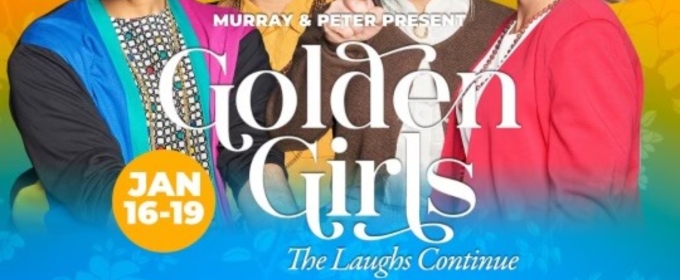 Spotlight: THE GOLDEN GIRLS at Fisher Theatre