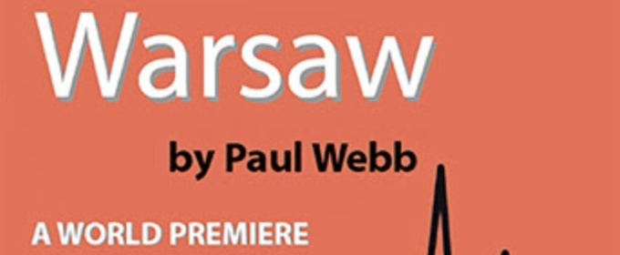 Paul Webb's WARSAW to Have World Premiere at International City Theatre