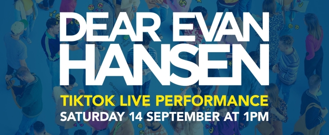 UK Tour of DEAR EVAN HANSEN Will Perform Three Numbers on TikTok Live