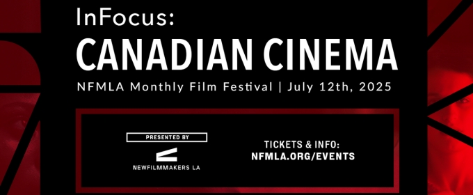 NewFilmmakers Los Angeles To Host Monthly Film Festival INFOCUS: Canadian Cinema