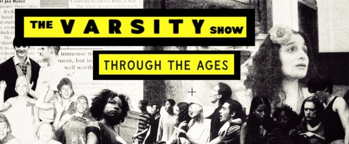 COLUMBIA UNIVERSITY'S VARSITY SHOW THROUGH THE AGES Comes To 54 Below This March