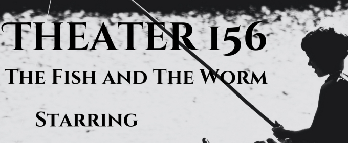 THE FISH AND THE WORM Audio Play to be Presented at Open-Door Playhouse