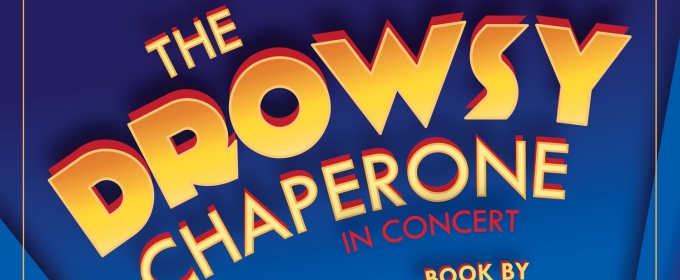 Brief Cameo Productions To Present THE DROWSY CHAPERONE In Concert