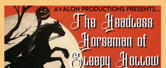 THE HEADLESS HORSEMAN OF SLEEPY HOLLOW to be Presented at The Avalon Theatre This Month