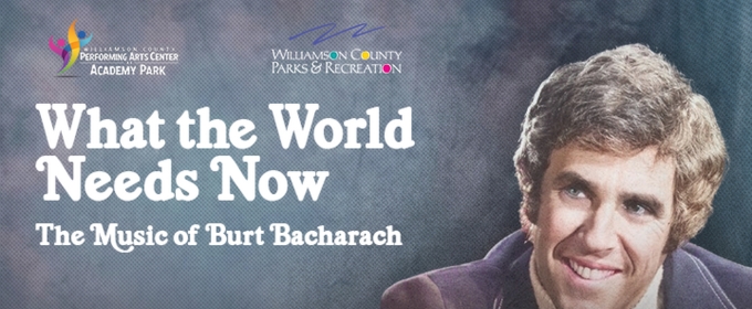 Burt Bacharach Revue To Return To The Williamson County Performing Arts Center