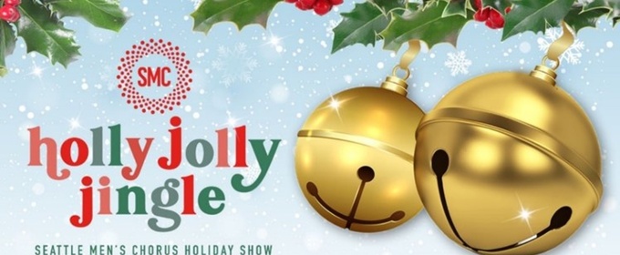 Seattle Men’s Chorus To Offer HOLLY JOLLY JINGLE For On-Demand Streaming