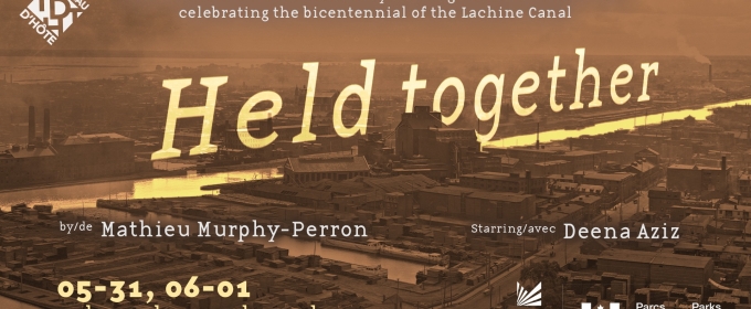 New Play HELD TOGETHER Will Celebrate The 200th Anniversary Of The Lachine Canal