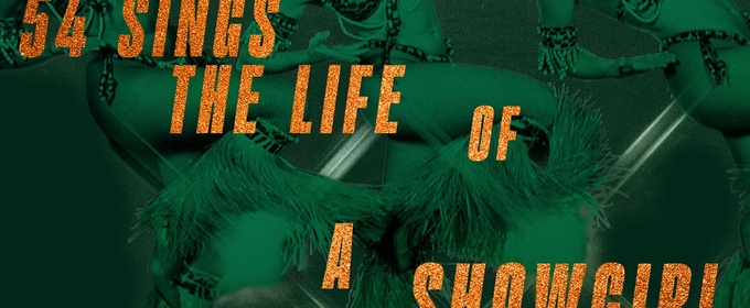54 SINGS THE LIFE OF A SHOWGIRL Comes to 54 Below