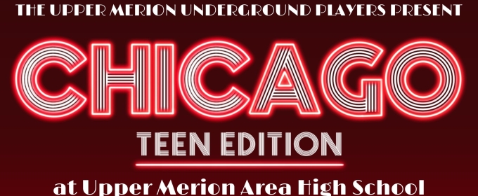 CHICAGO: TEEN EDITION to Play at Upper Merion Underground Players