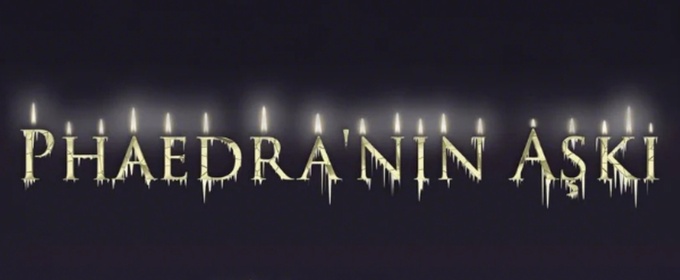 REVIEW: Oynak Kumpanya Presents Phaedra’nın Aşkı