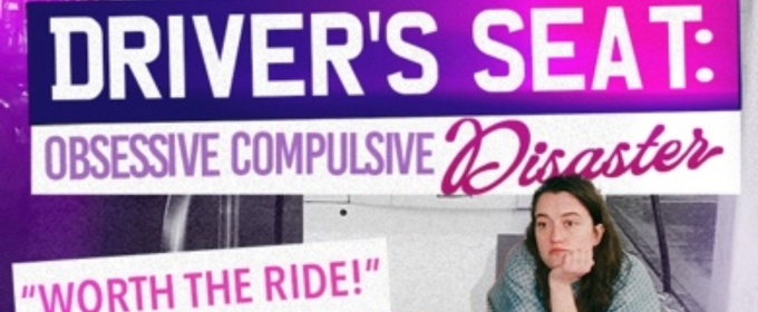 Ellie Brelis Presents UK Premiere Of DRIVER'S SEAT: OBSESSIVE COMPULSIVE DISASTER
