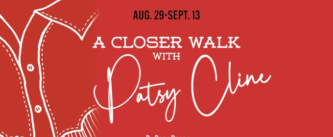 A CLOSER WALK WITH PATSY CLINE Comes to Greenbrier Valley Theatre