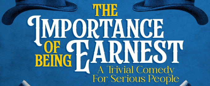 THE IMPORTANCE OF BEING EARNEST To Play Orange County School Of The Arts