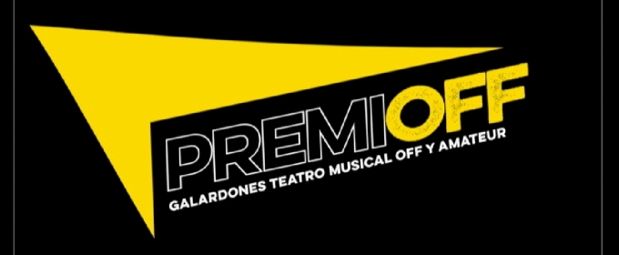 Nacen los PREMIOFF para galardonar el Teatro Musical Off y Amateur