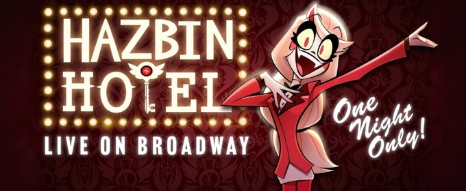 HAZBIN HOTEL: LIVE ON BROADWAY Concert Event Coming to the Majestic Theater
