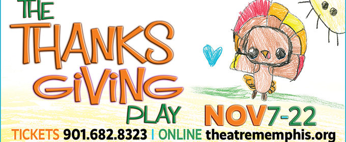 THE THANKSGIVING PLAY Comes to Theatre Memphis