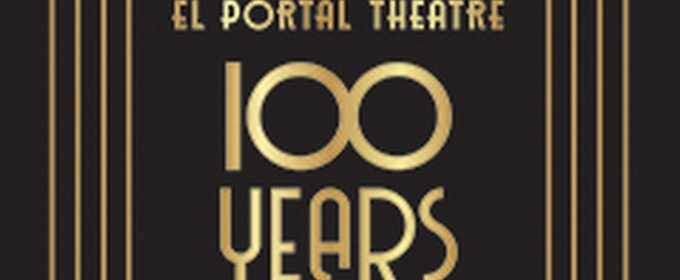 El Portal Theatre To Celebrate 100th Anniversary In 2026