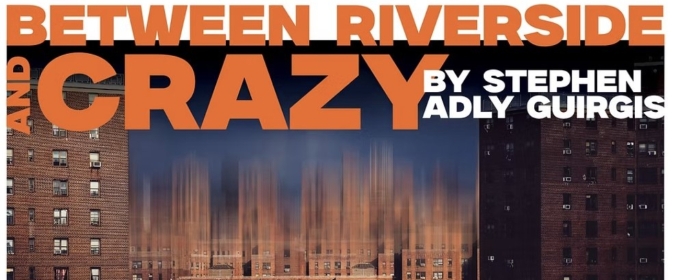 BETWEEN RIVERSIDE AND CRAZY Comes to the Gamm