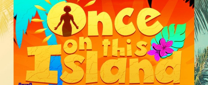 ONCE ON THIS ISLAND To Be Presented At Historic Cheney Hall