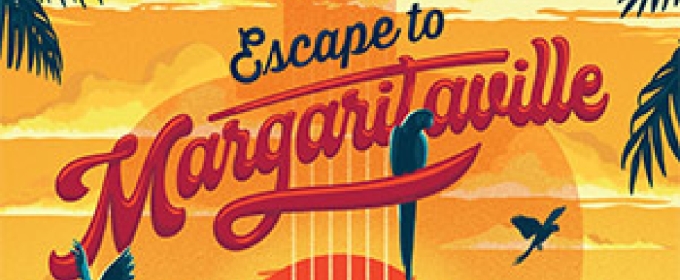 Review: ESCAPE TO MARGARITAVILLE at Candlelight Music Theatre
