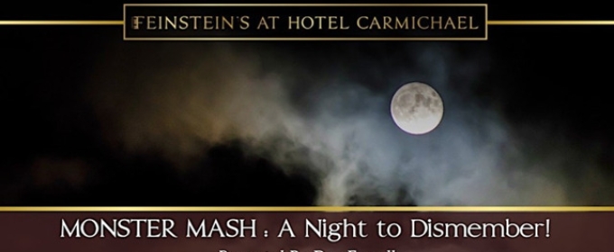 MONSTER MASH – A NIGHT TO DISMEMBER To Haunt Feinstein’s At Hotel Carmichael