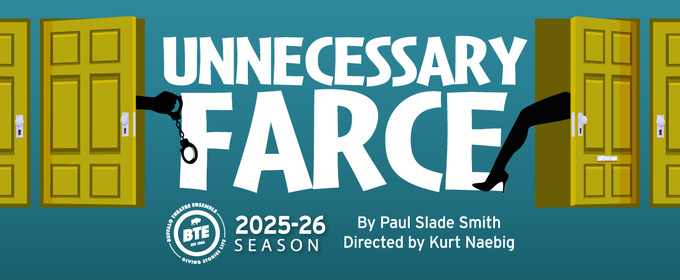Buffalo Theatre Ensemble Will Present Paul Slade Smith’s UNNECESSARY FARCE At The Mac