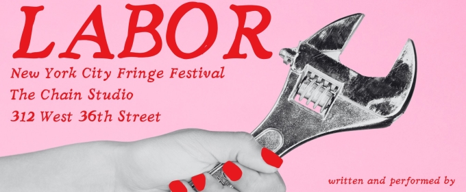 World Premiere of LABOR Comes to the NYC Fringe