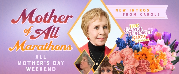 THE CAROL BURNETT SHOW Marathon Coming to Shout! TV for Mother's Day Weekend