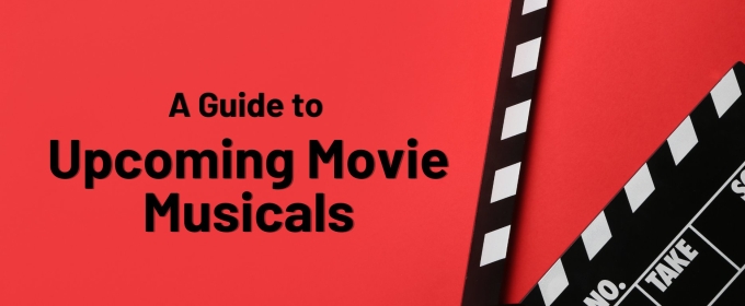 A Guide to Upcoming Movie Musicals- MERRILY WE ROLL ALONG, GUYS & DOLLS & More