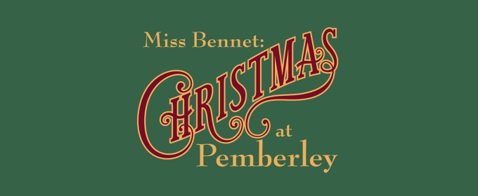 MISS BENNET: CHRISTMAS AT PEMBERLEY Comes to Greenbrier Valley Theatre in November